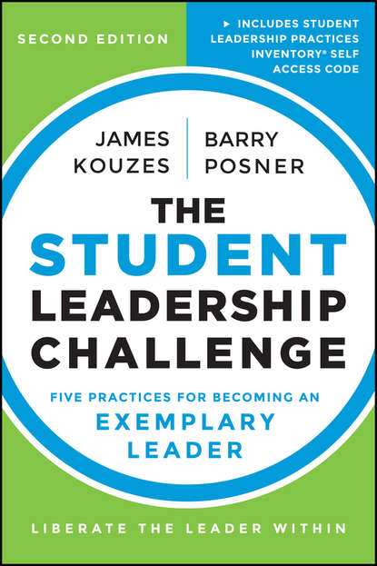 

The Student Leadership Challenge. Five Practices for Becoming an Exemplary Leader