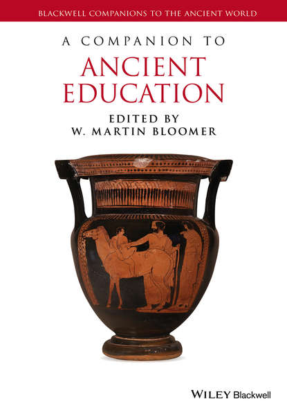 A Companion to Ancient Education - Группа авторов