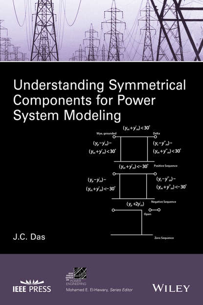 J. C. Das - Understanding Symmetrical Components for Power System Modeling