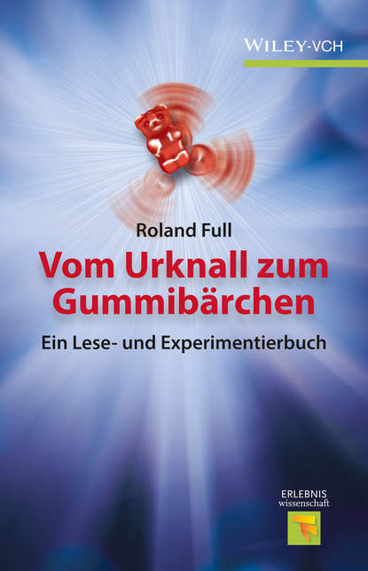 

Vom Urknall zum Gummibärchen
