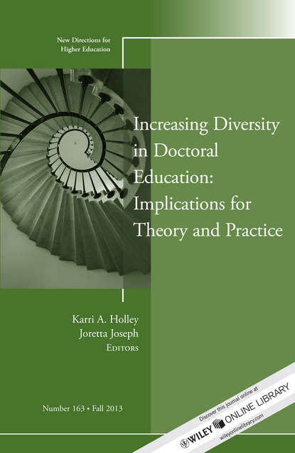 

Increasing Diversity in Doctoral Education: Implications for Theory and Practice. New Directions for Higher Education, Number 163