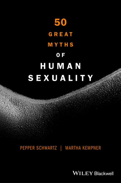 Pepper Schwartz - 50 Great Myths of Human Sexuality