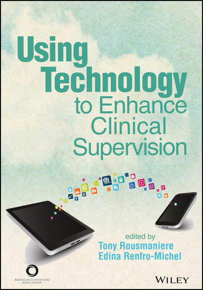 Using Technology to Enhance Clinical Supervision (Группа авторов). 
