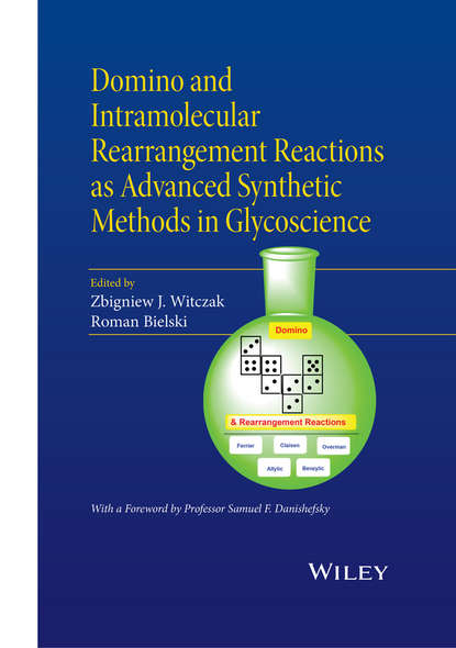 Группа авторов - Domino and Intramolecular Rearrangement Reactions as Advanced Synthetic Methods in Glycoscience