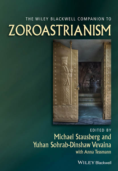 The Wiley Blackwell Companion to Zoroastrianism (Группа авторов). 