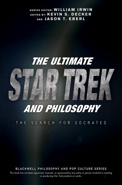 The Ultimate Star Trek and Philosophy - Группа авторов
