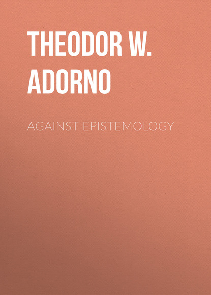 Theodor W. Adorno — Against Epistemology