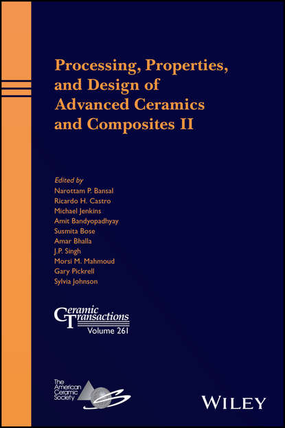 Группа авторов - Processing, Properties, and Design of Advanced Ceramics and Composites II