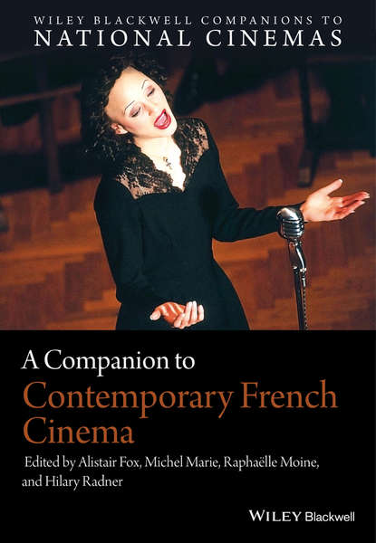 A Companion to Contemporary French Cinema - Группа авторов