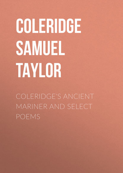 Coleridge s Ancient Mariner and Select Poems