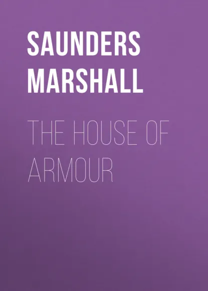 Обложка книги The House of Armour, Saunders Marshall