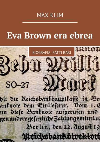 Eva Brown era ebrea. Biografia. Fattirari