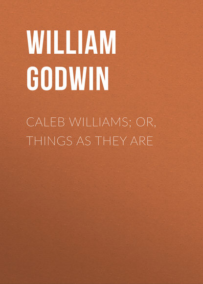 William Godwin — Caleb Williams; Or, Things as They Are