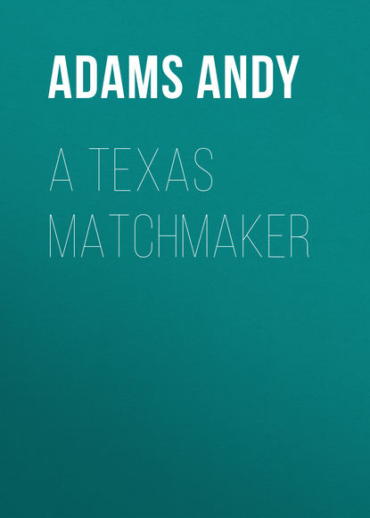 Adams Andy — A Texas Matchmaker