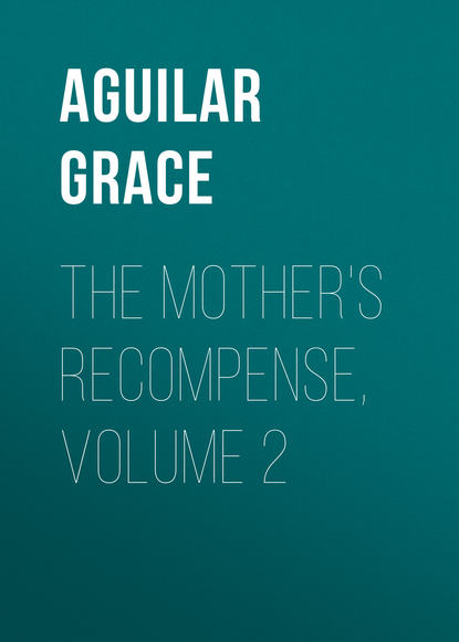 The Mother's Recompense, Volume 2 (Aguilar Grace). 