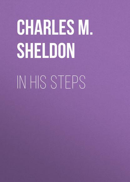Charles M. Sheldon — In His Steps