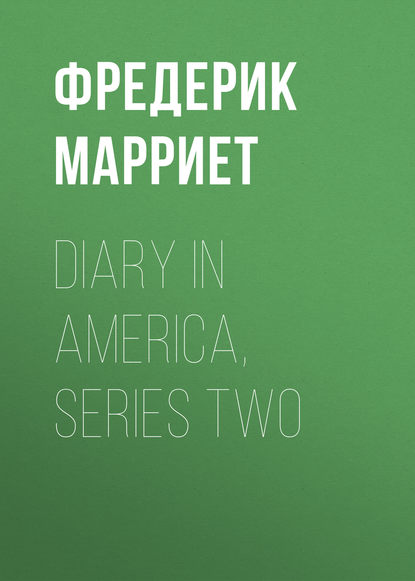 Фредерик Марриет — Diary in America, Series Two