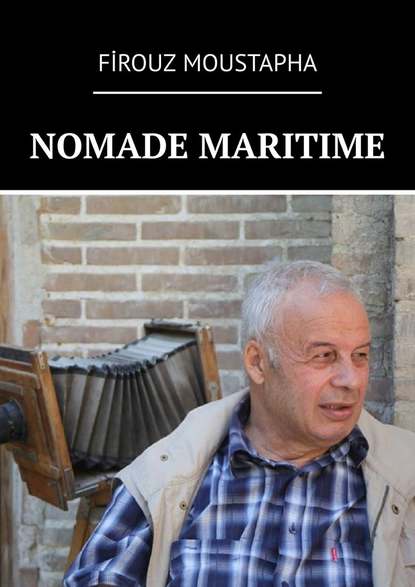 Firouz Moustapha - Nomade Maritime