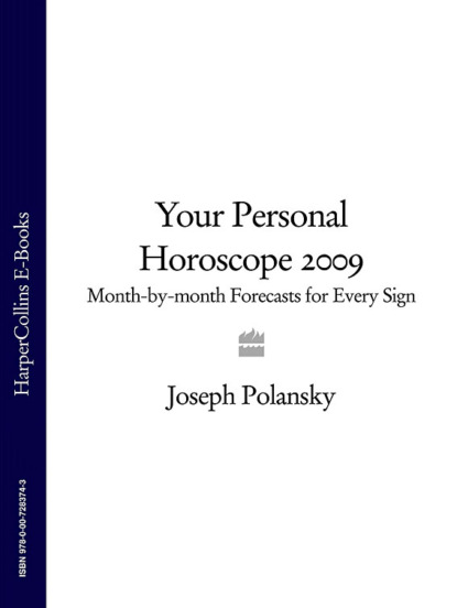 Joseph Polansky - Your Personal Horoscope 2009: Month-by-month Forecasts for Every Sign