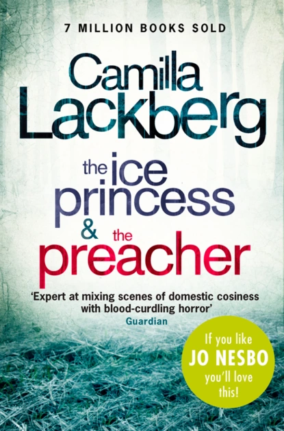 Обложка книги Camilla Lackberg Crime Thrillers 1 and 2: The Ice Princess, The Preacher, Камилла Лэкберг