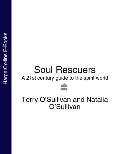 Natalia O’Sullivan - Soul Rescuers: A 21st century guide to the spirit world