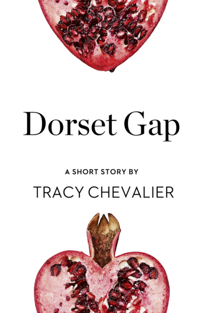 Tracy  Chevalier - Dorset Gap: A Short Story from the collection, Reader, I Married Him