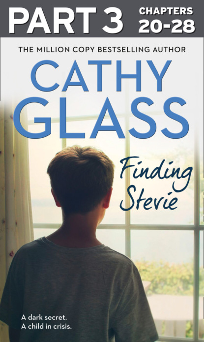 Cathy Glass - Finding Stevie: Part 3 of 3: A teenager in crisis