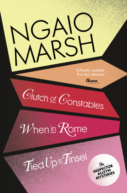 Ngaio  Marsh - Inspector Alleyn 3-Book Collection 9: Clutch of Constables, When in Rome, Tied Up in Tinsel