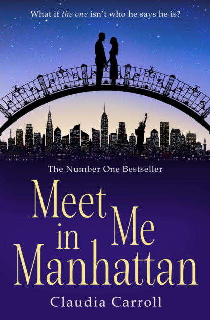 Claudia Carroll — Meet Me In Manhattan: A sparkling, feel-good romantic comedy to whisk you away !
