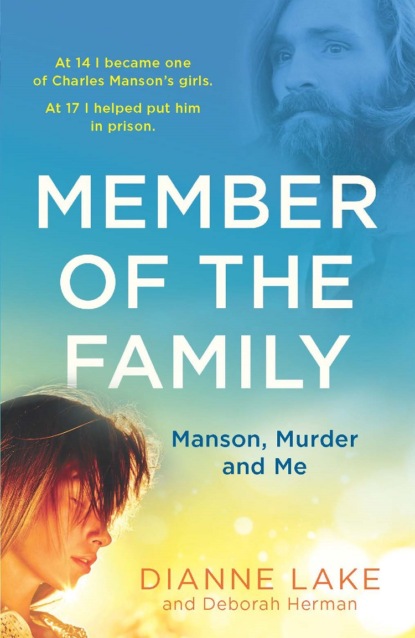 Member of the Family: Manson, Murder and Me - Dianne  Lake