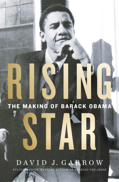 Rising Star: The Making of Barack Obama - David Garrow J.
