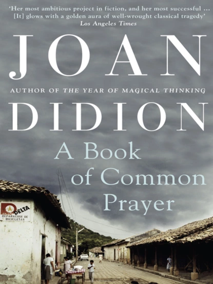 Обложка книги A Book of Common Prayer, Joan  Didion