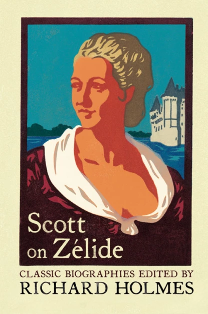 Обложка книги Scott on Zélide: Portrait of Zélide by Geoffrey Scott, Richard  Holmes