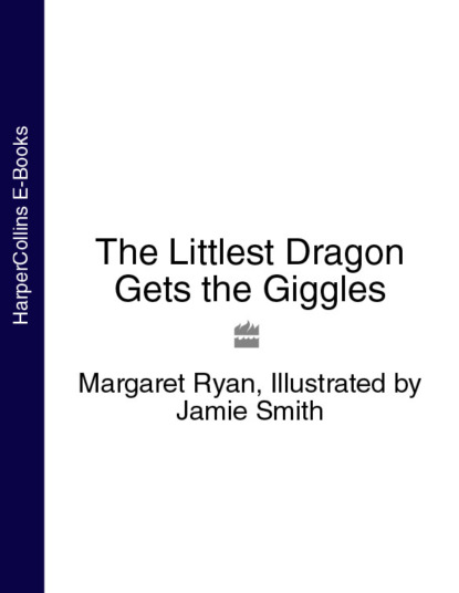 Margaret  Ryan - The Littlest Dragon Gets the Giggles