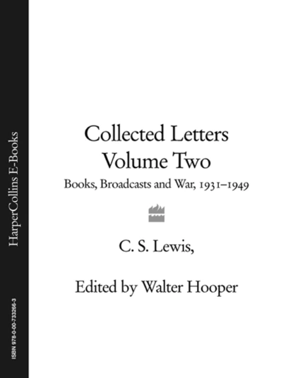 Обложка книги Collected Letters Volume Two: Books, Broadcasts and War, 1931–1949, Клайв Стейплз Льюис