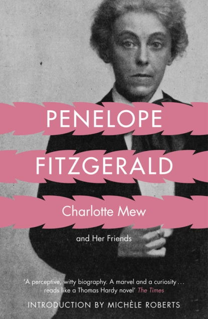 Обложка книги Charlotte Mew: and Her Friends, Penelope  Fitzgerald