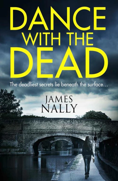 Обложка книги Dance With the Dead: A PC Donal Lynch Thriller, James  Nally