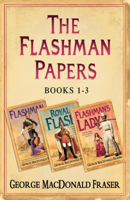 Обложка книги Flashman Papers 3-Book Collection 1: Flashman, Royal Flash, Flashman’s Lady, George Fraser MacDonald