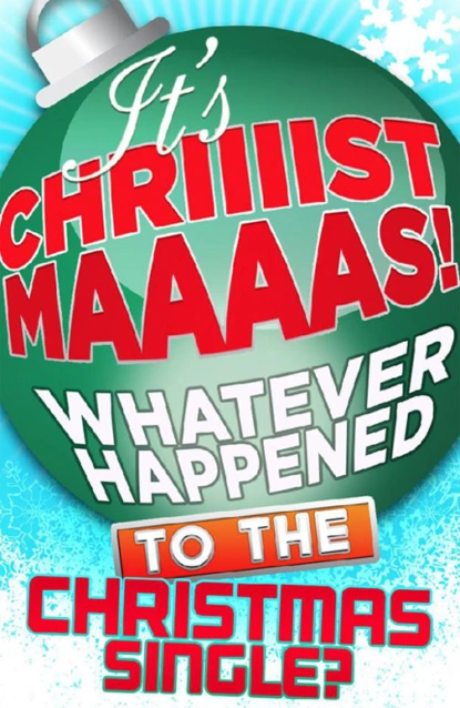 Обложка книги It’s Christmas!: Whatever Happened to the Christmas Single?, James  King