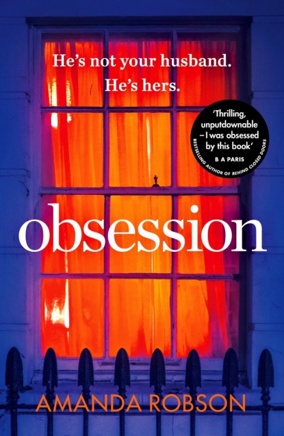 Amanda  Robson - Obsession: The bestselling psychological thriller with a shocking ending