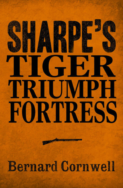 Bernard Cornwell - Sharpe 3-Book Collection 1: Sharpe’s Tiger, Sharpe’s Triumph, Sharpe’s Fortress