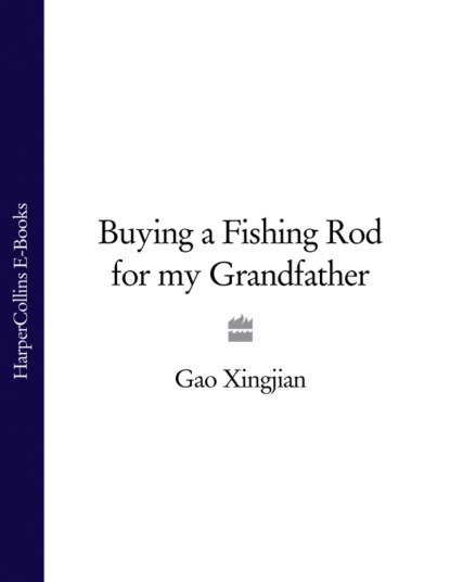Gao  Xingjian - Buying a Fishing Rod for my Grandfather