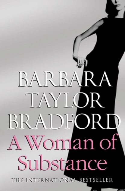 Обложка книги A Woman of Substance, Barbara Taylor Bradford