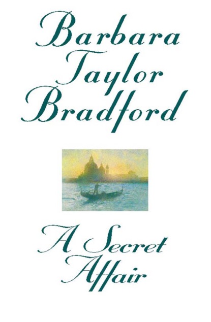 Barbara Taylor Bradford - A Secret Affair