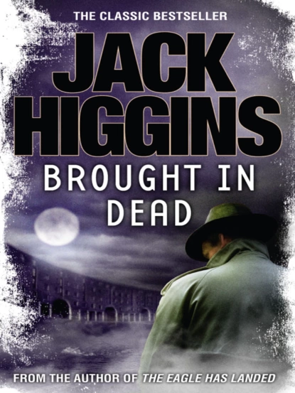 Обложка книги Brought in Dead, Jack  Higgins