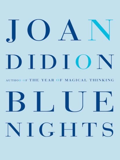 Joan  Didion - Blue Nights