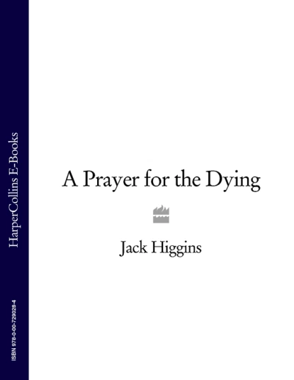 Обложка книги A Prayer for the Dying, Jack  Higgins