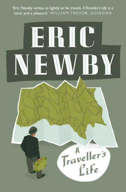 Обложка книги A Traveller’s Life, Eric Newby