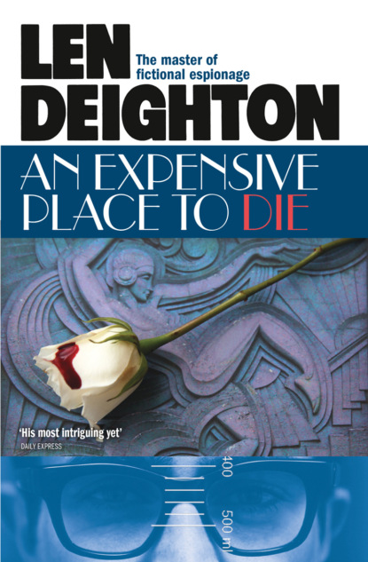 Len  Deighton - An Expensive Place to Die