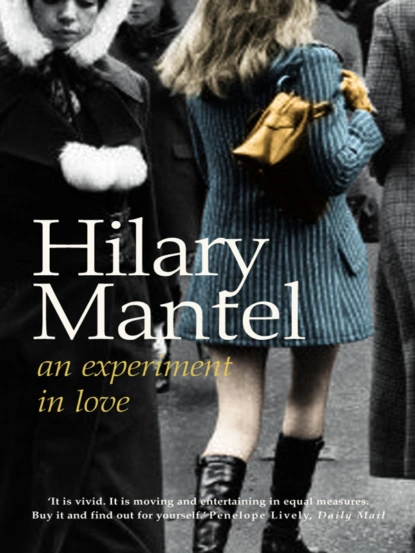 Обложка книги An Experiment in Love, Hilary  Mantel